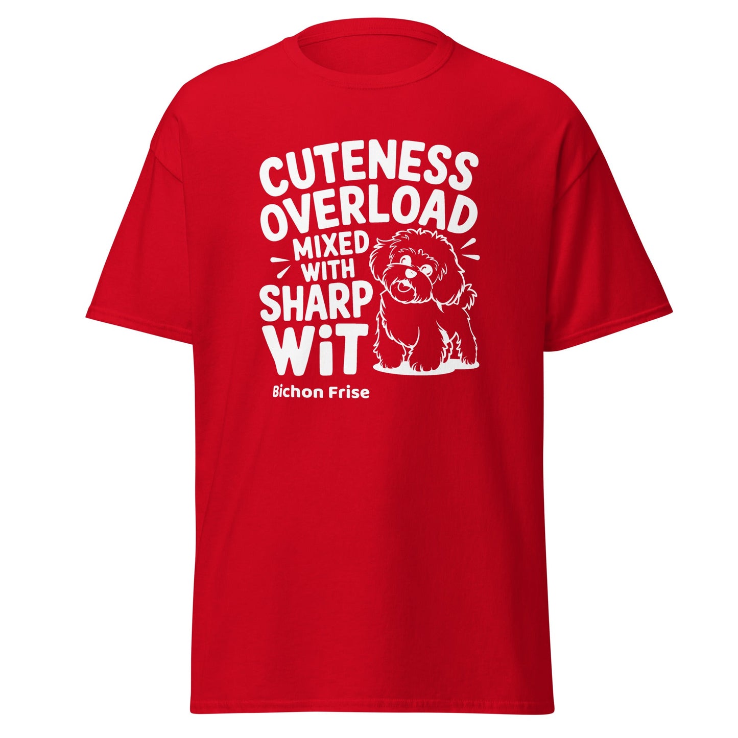 "Cuteness Overload Mixed With Sharp Wit"-Unisex Bichon Frise T-Shirt for Dog Owners