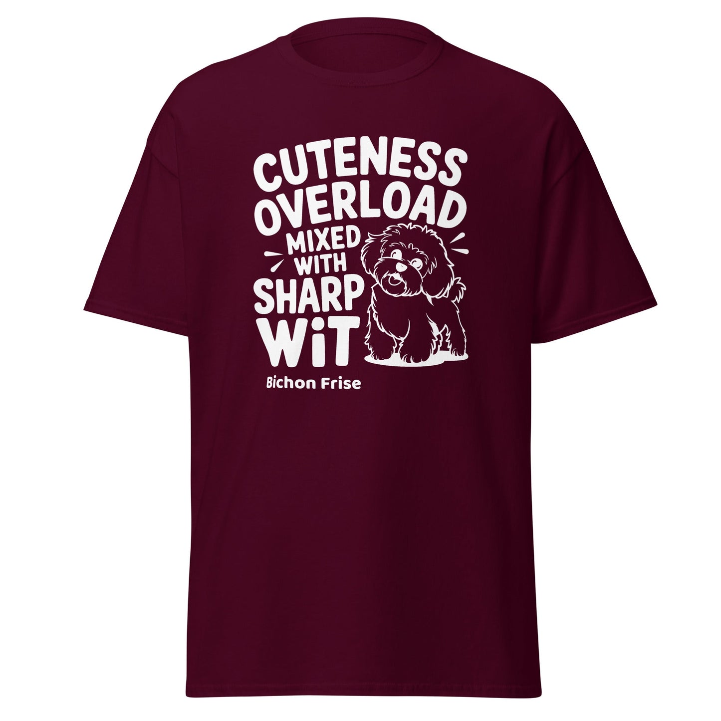 "Cuteness Overload Mixed With Sharp Wit"-Unisex Bichon Frise T-Shirt for Dog Owners