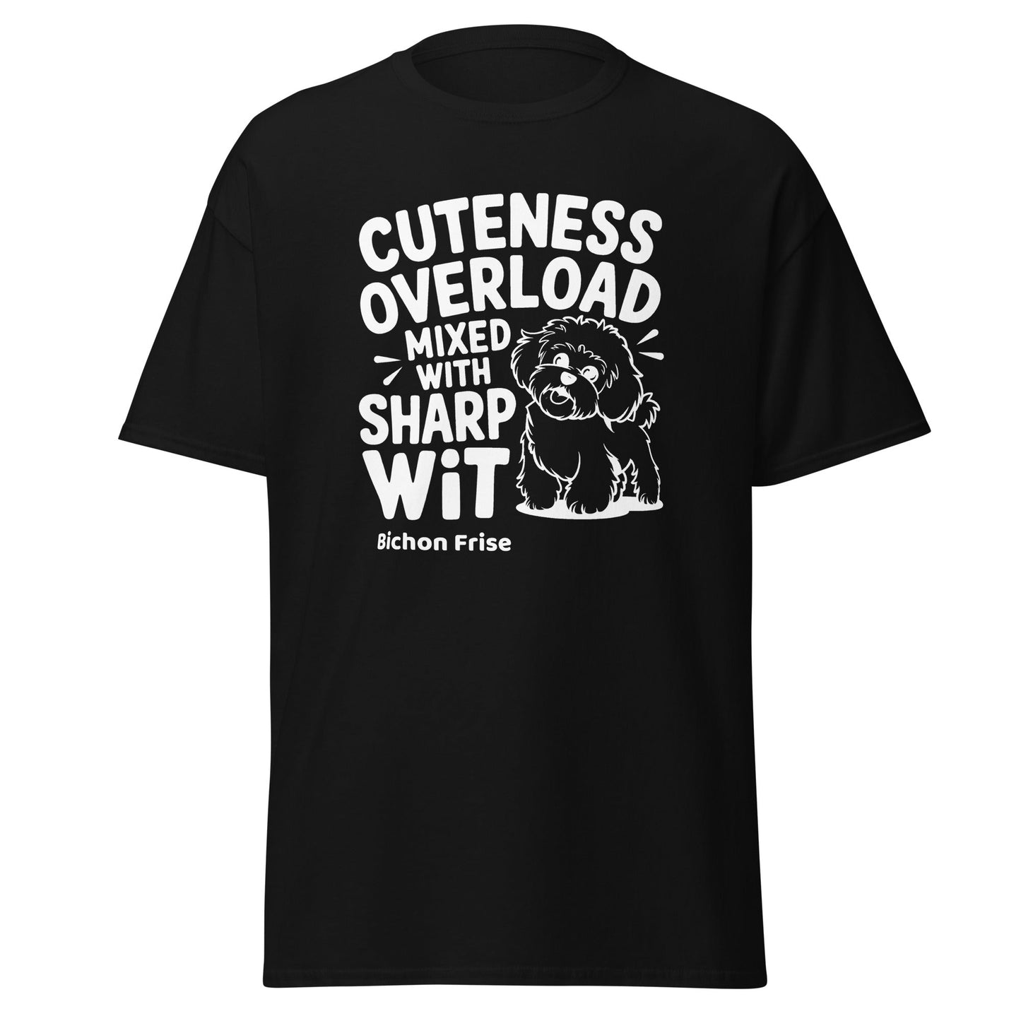 "Cuteness Overload Mixed With Sharp Wit"-Unisex Bichon Frise T-Shirt for Dog Owners