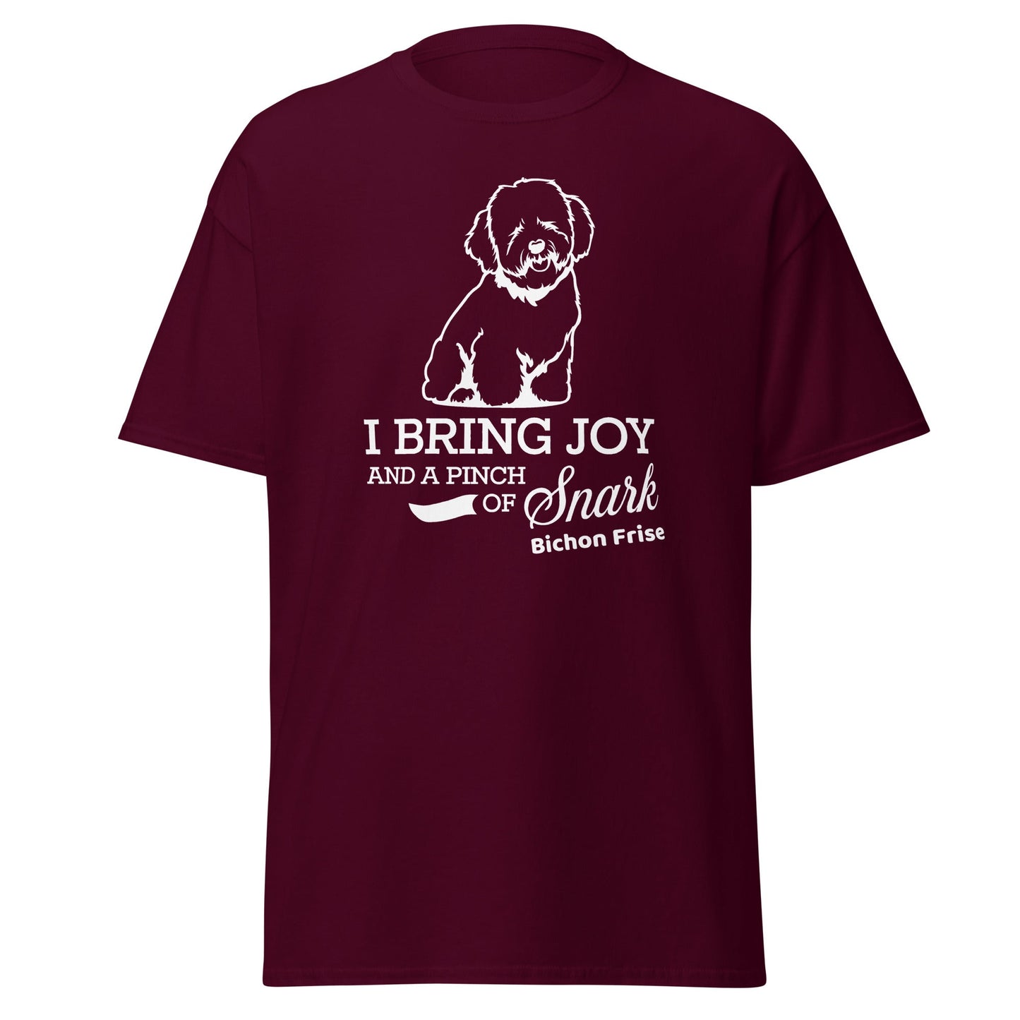 "I Bring Joy And A Pinch Of Snark"-Unisex Bichon Frise T-Shirt for Dog Owners