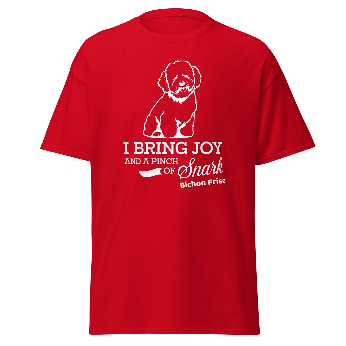 "I Bring Joy And A Pinch Of Snark"-Unisex Bichon Frise T-Shirt for Dog Owners