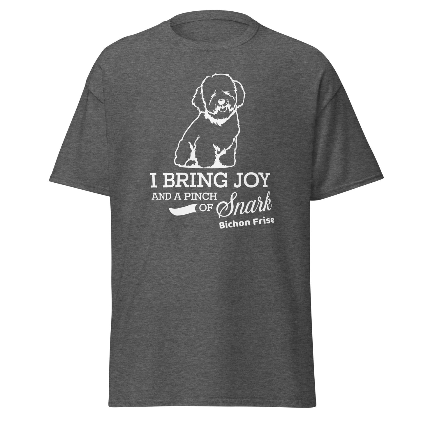 "I Bring Joy And A Pinch Of Snark"-Unisex Bichon Frise T-Shirt for Dog Owners