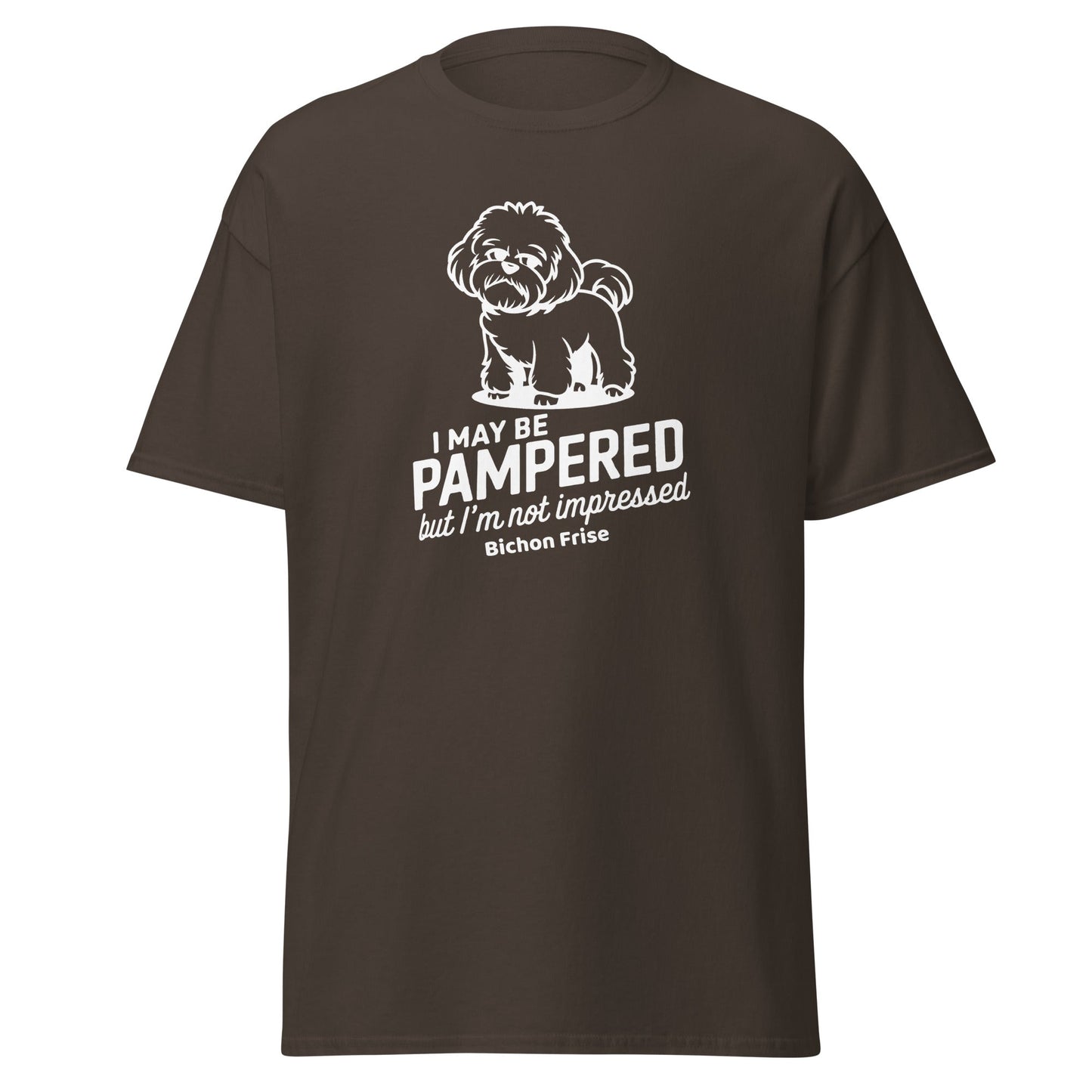 "I May Be Pampered But I’ M Not Impressed"-Unisex Bichon Frise T-Shirt for Dog Owners