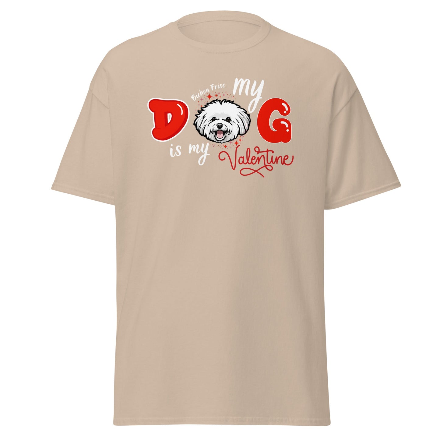 "My Dog is my Valentine"- Unisex Bichon Frise T-Shirt for Dog Owners