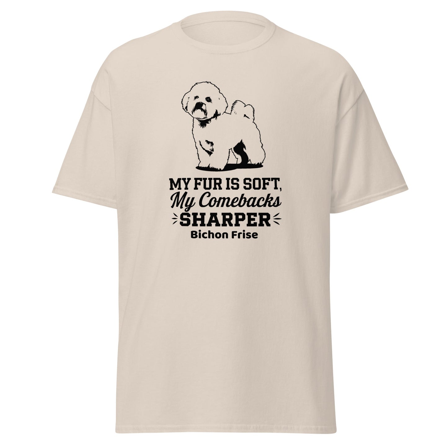 "My Fur Is Soft, My Comebacks Sharper"-Unisex Bichon Frise T-Shirt for Dog Owners