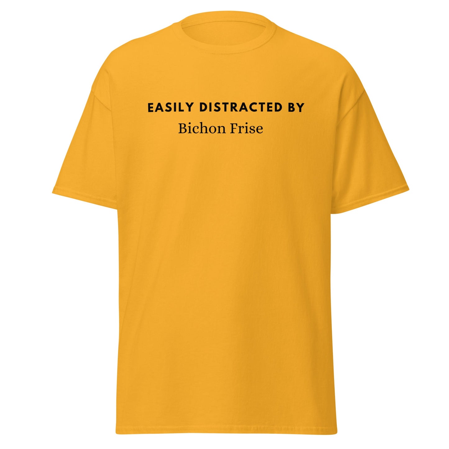 "Black unisex T-shirt with playful text 'Easily distracted by bichon frise' – unique and funny dog lover shirt perfect for Bichon Frise owners and fans. Stylish casual tee for men and women who adore their bichon dogs."