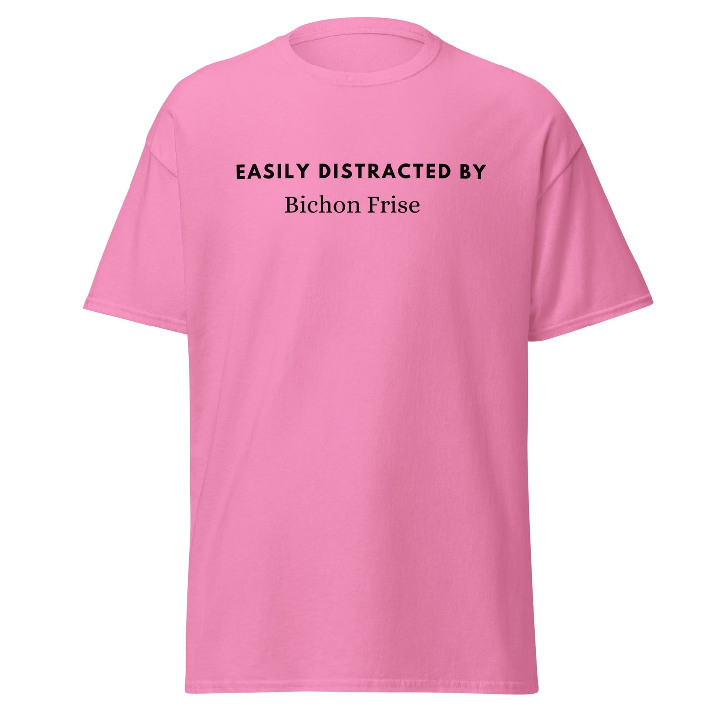 "Black unisex T-shirt with playful text 'Easily distracted by bichon frise' – unique and funny dog lover shirt perfect for Bichon Frise owners and fans. Stylish casual tee for men and women who adore their bichon dogs."
