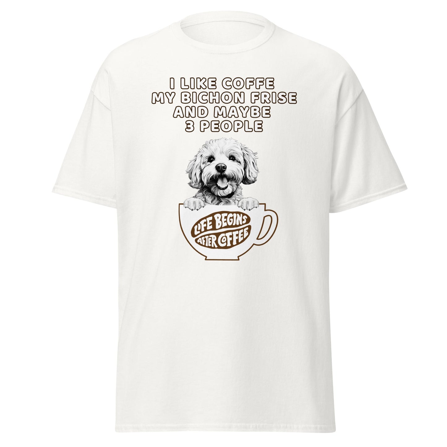 "I Like Coffe My Bichon Frise And Maybe 3 People"-Unisex Bichon Frise T-Shirt for Dog Owners