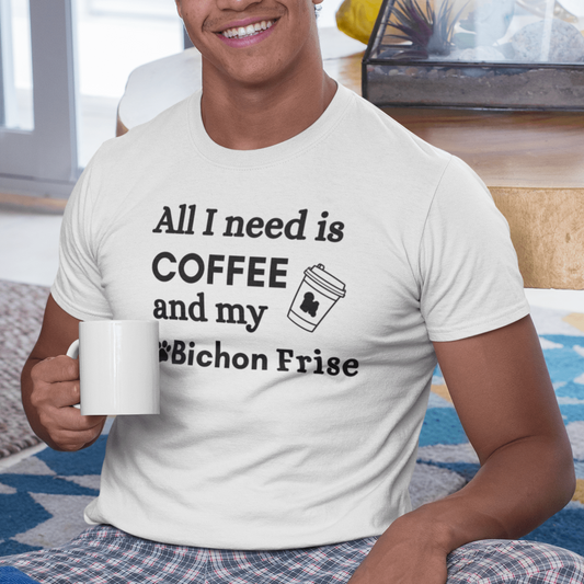 Black unisex T-shirt with "All I need is coffee and my Bichon" design – perfect for Bichon Frise dog owners and coffee lovers.