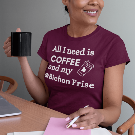 "White unisex t-shirt with 'All I need is coffee and my Bichon' quote – perfect for Bichon Frise dog lovers and coffee enthusiasts"