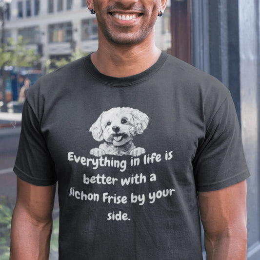 "White unisex t-shirt with funny 'Everything in life is better with a Bichon Frise by your side' quote and cute Bichon Frise dog illustration – perfect gift for Bichon lovers and dog owners."