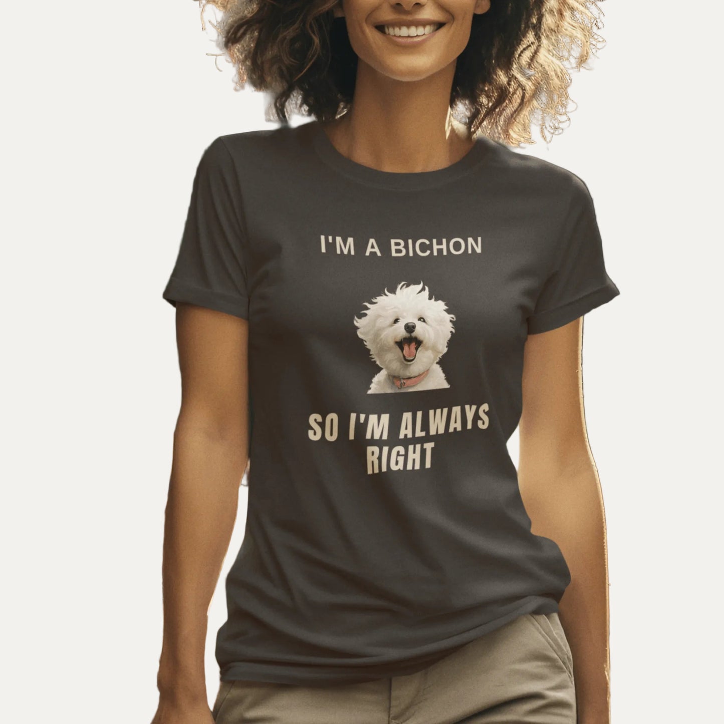 "I'm A Bichon, So I'm Always Right."-Unisex Bichon Frise T-Shirt for Dog Owners
