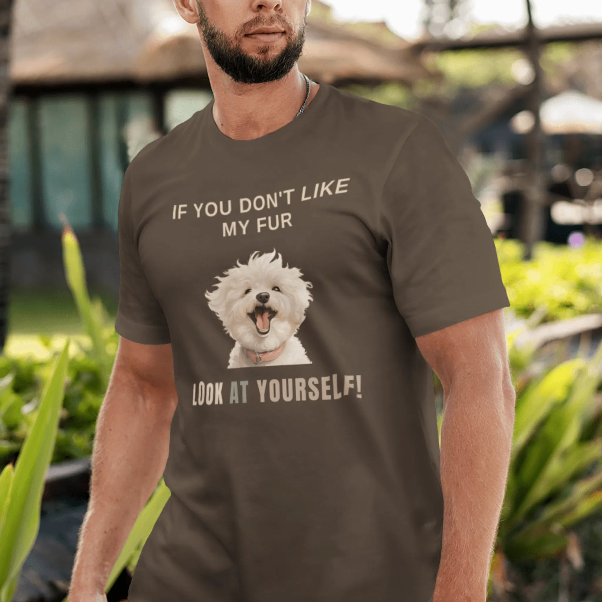 "If You Don't Like My Fur, Look At Yourself!"-Unisex Bichon Frise T-Shirt for Dog Owners