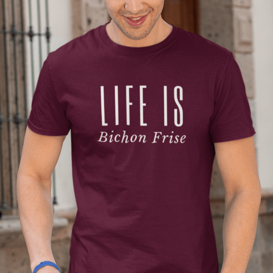 "Life Is -Bichon Frise"-Unisex Bichon Frise T-Shirt for Dog Owners