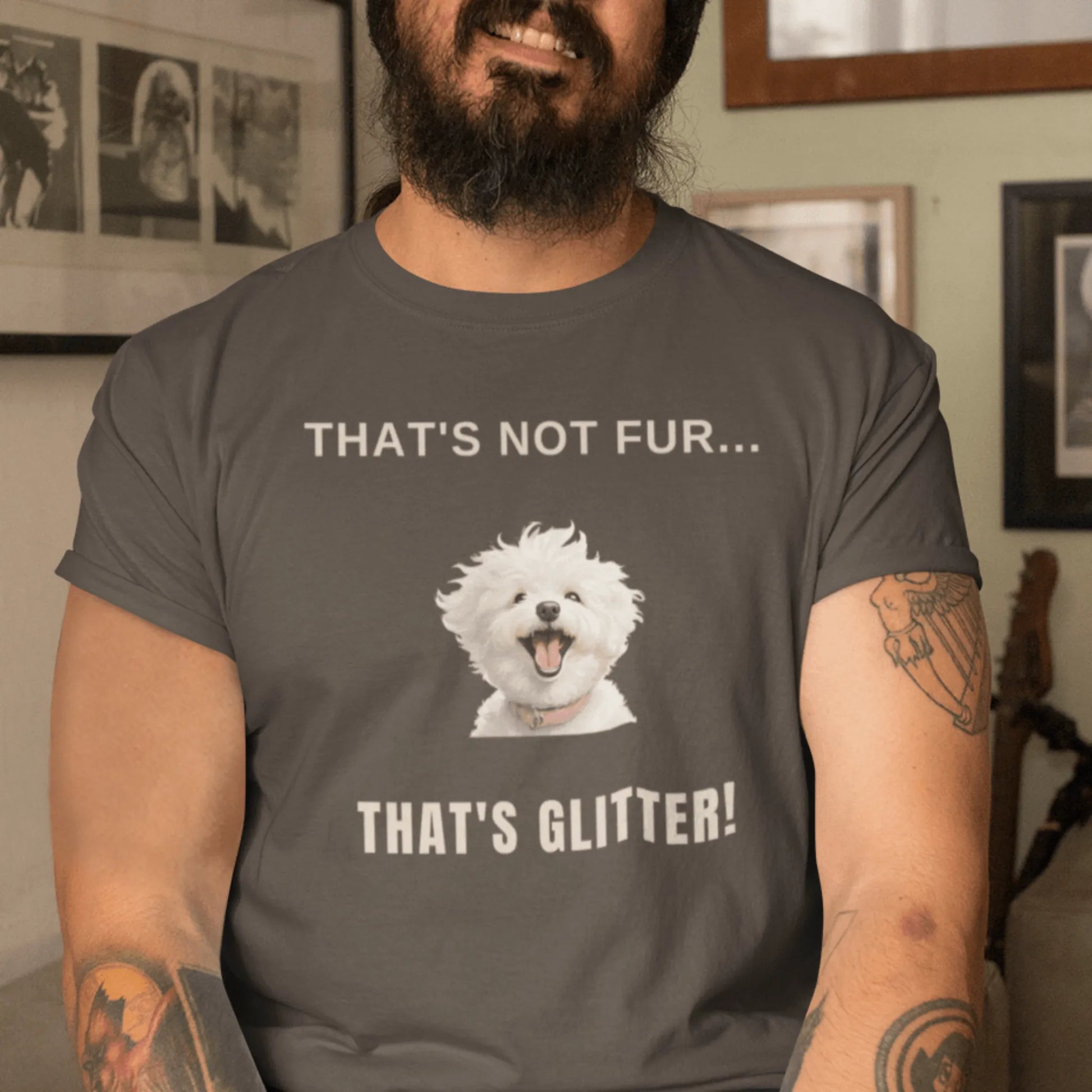 "That's Not Fur... That's Glitter!"-Unisex Bichon Frise T-Shirt for Dog Owners