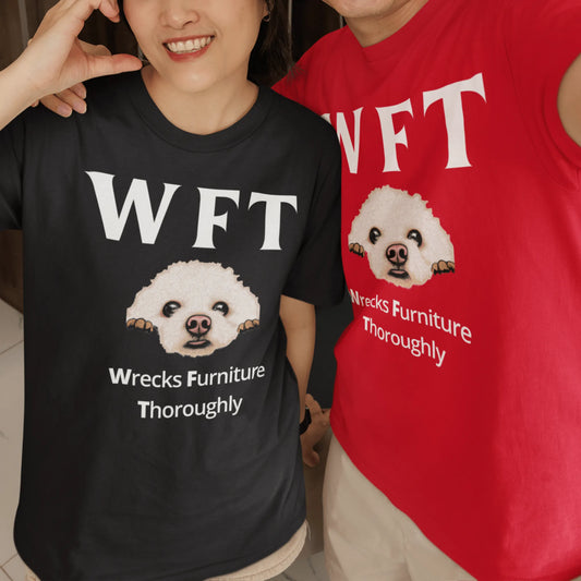 "WFT-Wrecks Furniture Thoroughly"-Unisex Bichon Frise T-Shirt for Dog Owners