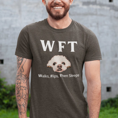 "WFT – Walks, Flips, Then Sleeps"-Unisex Bichon Frise T-Shirt for Dog Owners