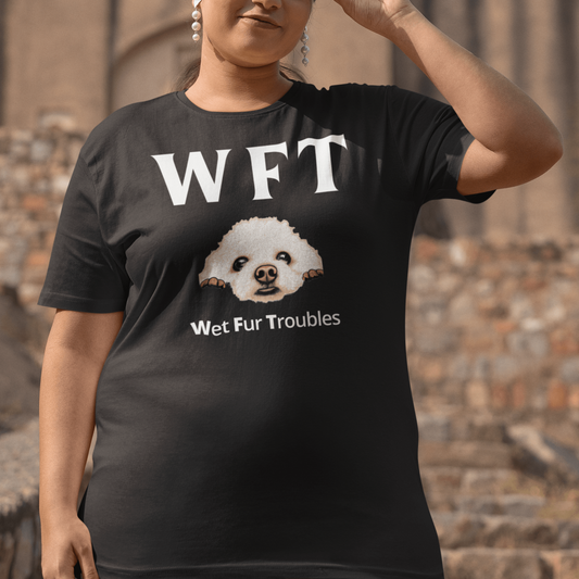 " WFT – Wet Fur Troubles"-Unisex Bichon Frise T-Shirt for Dog Owners