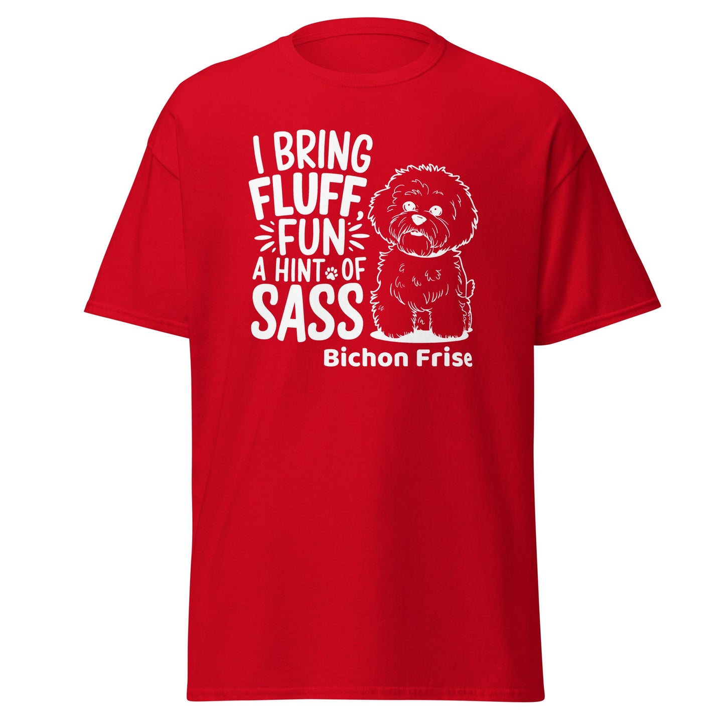 "I Bring Fluff Fun A Hint Of Sass"-Unisex Bichon Frise T-Shirt for Dog Owners