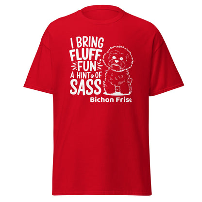 "I Bring Fluff Fun A Hint Of Sass"-Unisex Bichon Frise T-Shirt for Dog Owners