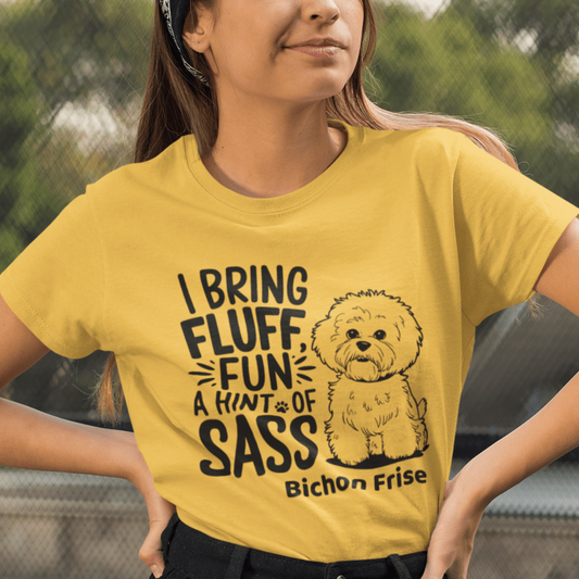 "I Bring Fluff Fun A Hint Of Sass"-Unisex Bichon Frise T-Shirt for Dog Owners