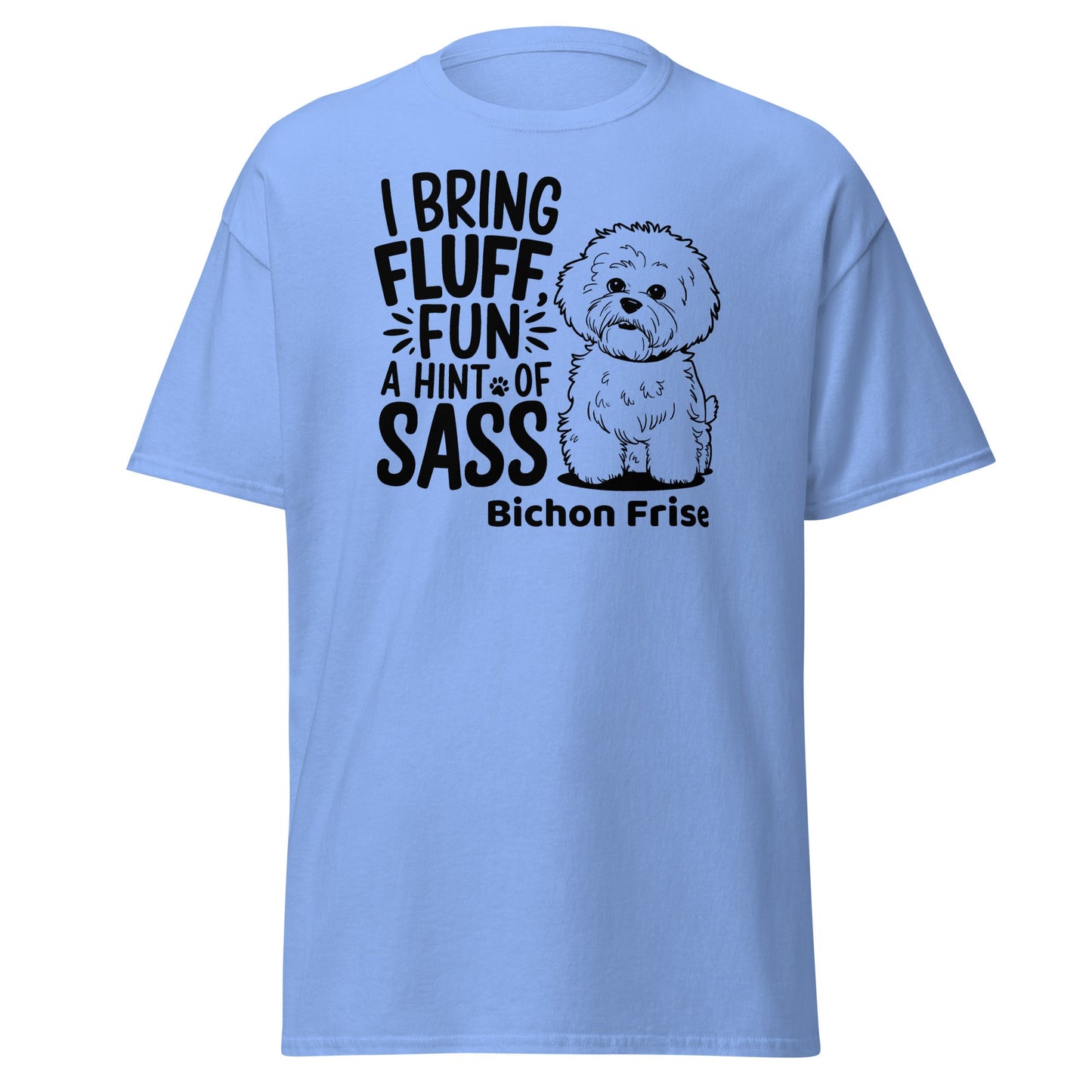 "I Bring Fluff Fun A Hint Of Sass"-Unisex Bichon Frise T-Shirt for Dog Owners