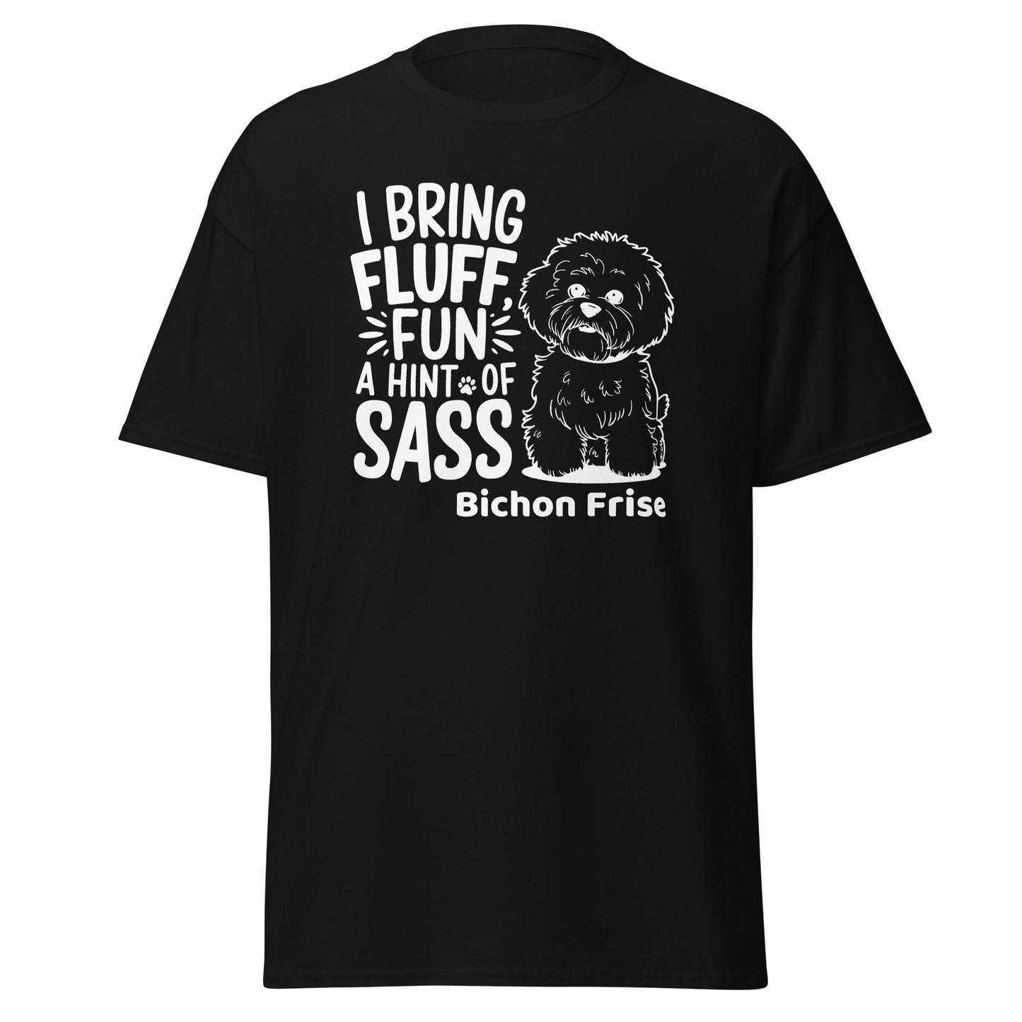 "I Bring Fluff Fun A Hint Of Sass"-Unisex Bichon Frise T-Shirt for Dog Owners