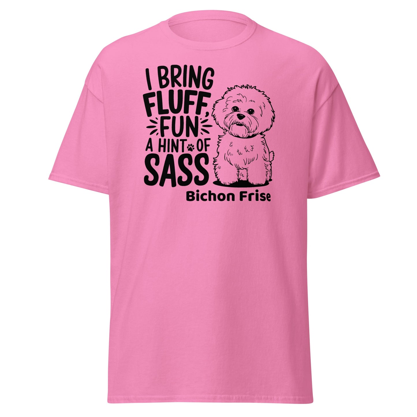 "I Bring Fluff Fun A Hint Of Sass"-Unisex Bichon Frise T-Shirt for Dog Owners