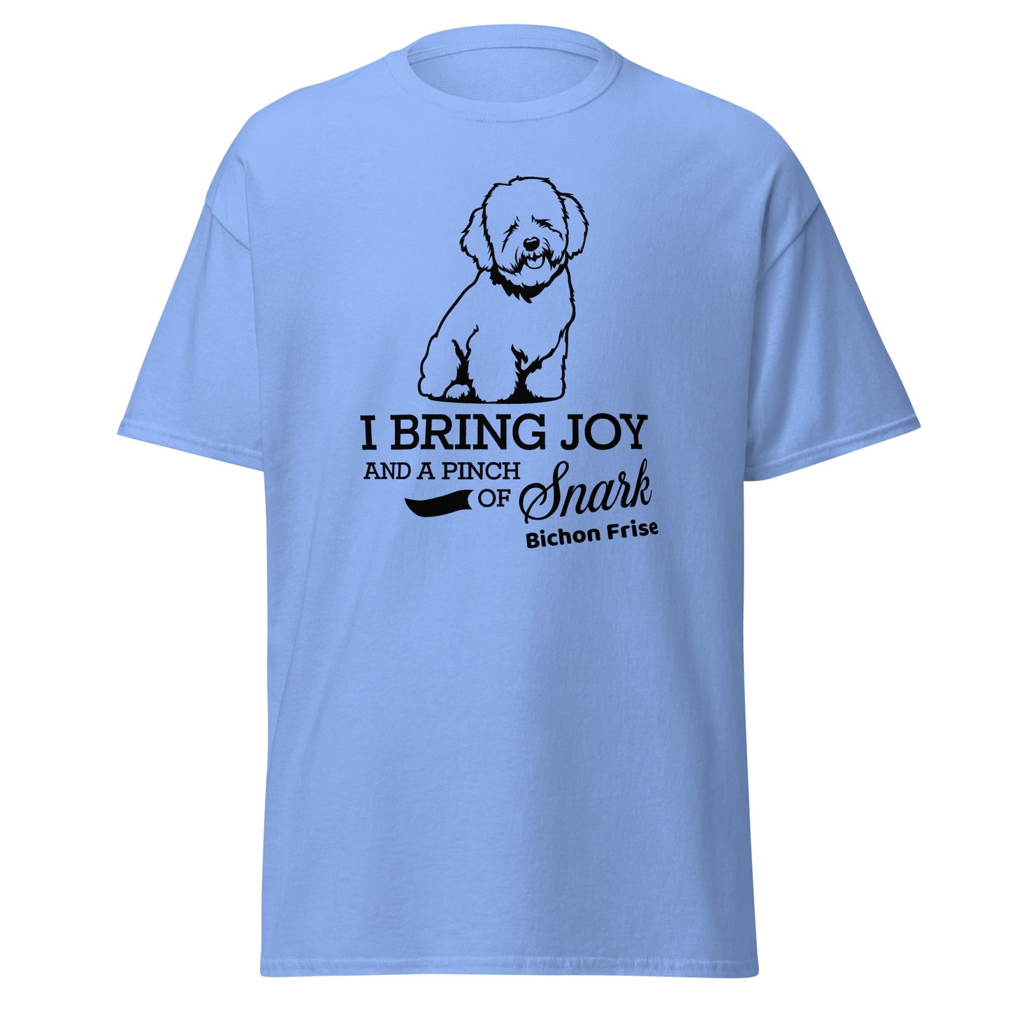 "I Bring Joy And A Pinch Of Snark"-Unisex Bichon Frise T-Shirt for Dog Owners
