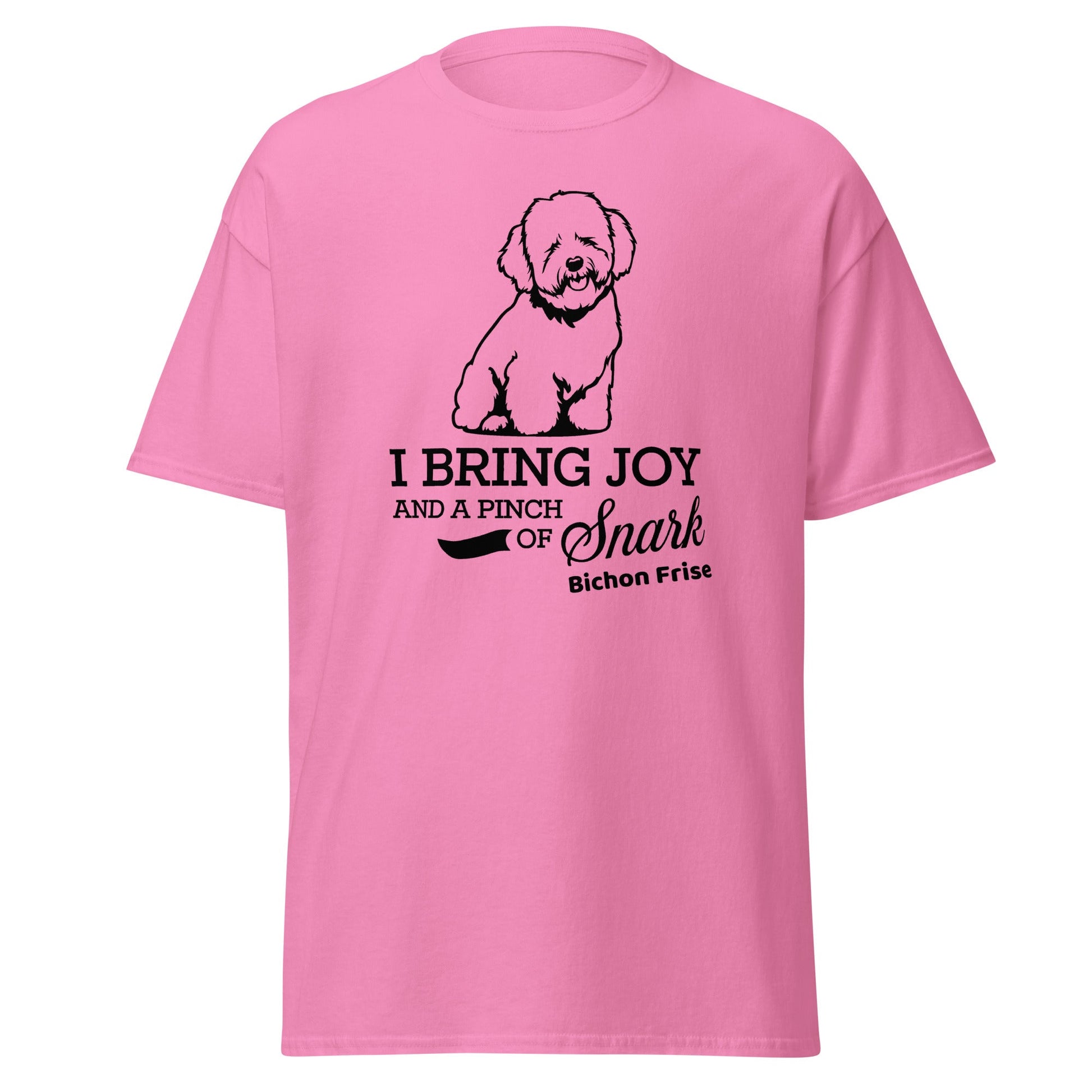 "I Bring Joy And A Pinch Of Snark"-Unisex Bichon Frise T-Shirt for Dog Owners