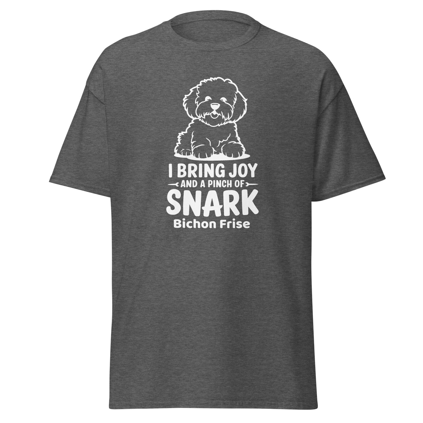 "I Bring Joy And A Pinch Of Snark"-Unisex Bichon Frise T-Shirt for Dog Owners