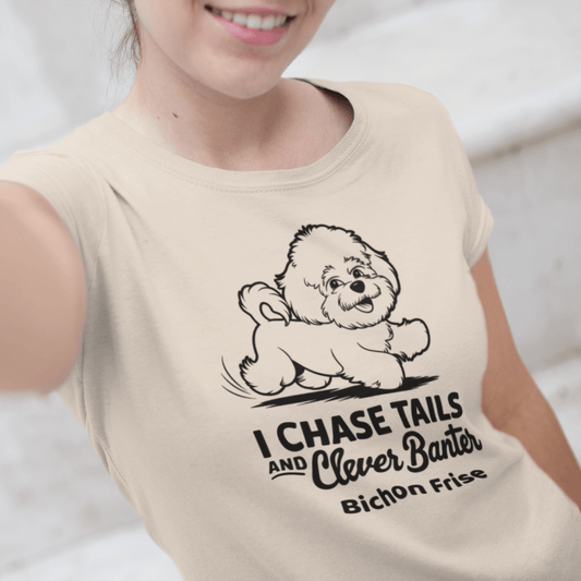 "I Chase Tails And Clever Banter"-Unisex Bichon Frise T-Shirt for Dog Owners