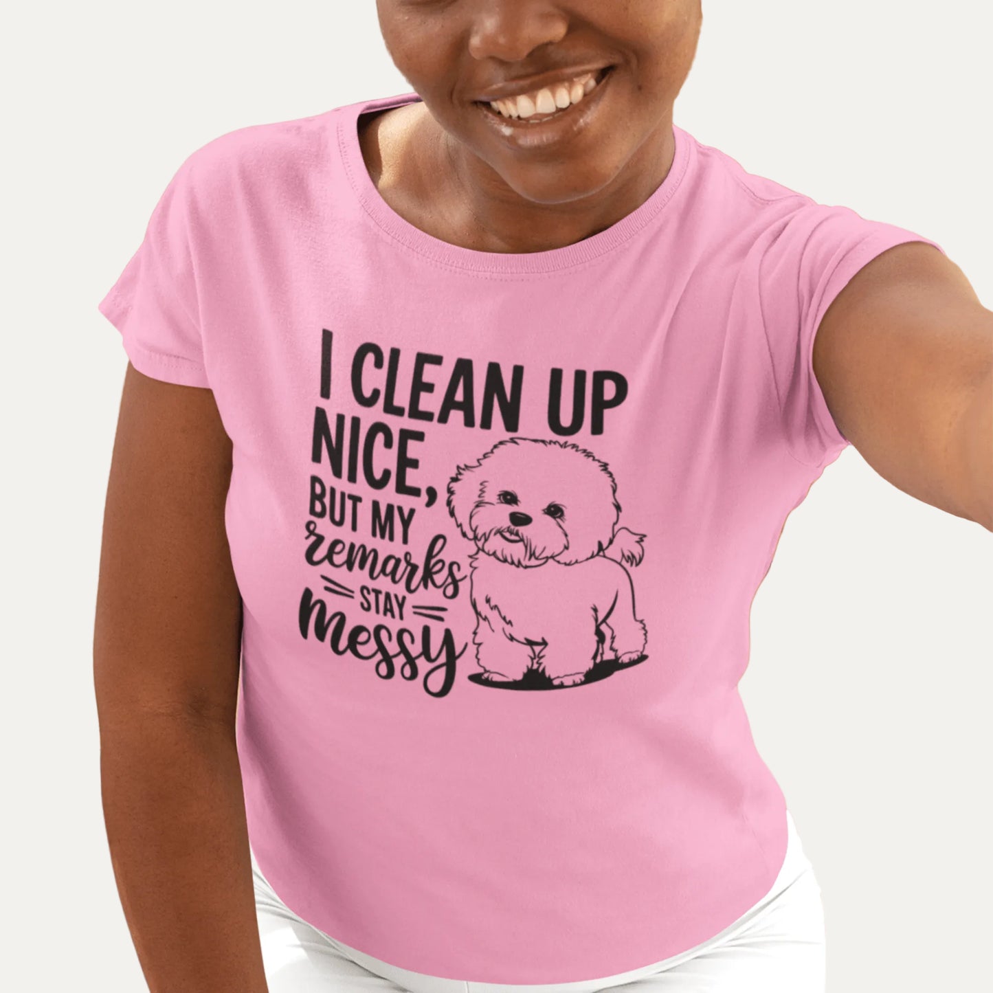 "I Clean Up Nice But My Remarks Stay Messy"-Unisex Bichon Frise T-Shirt for Dog Owners