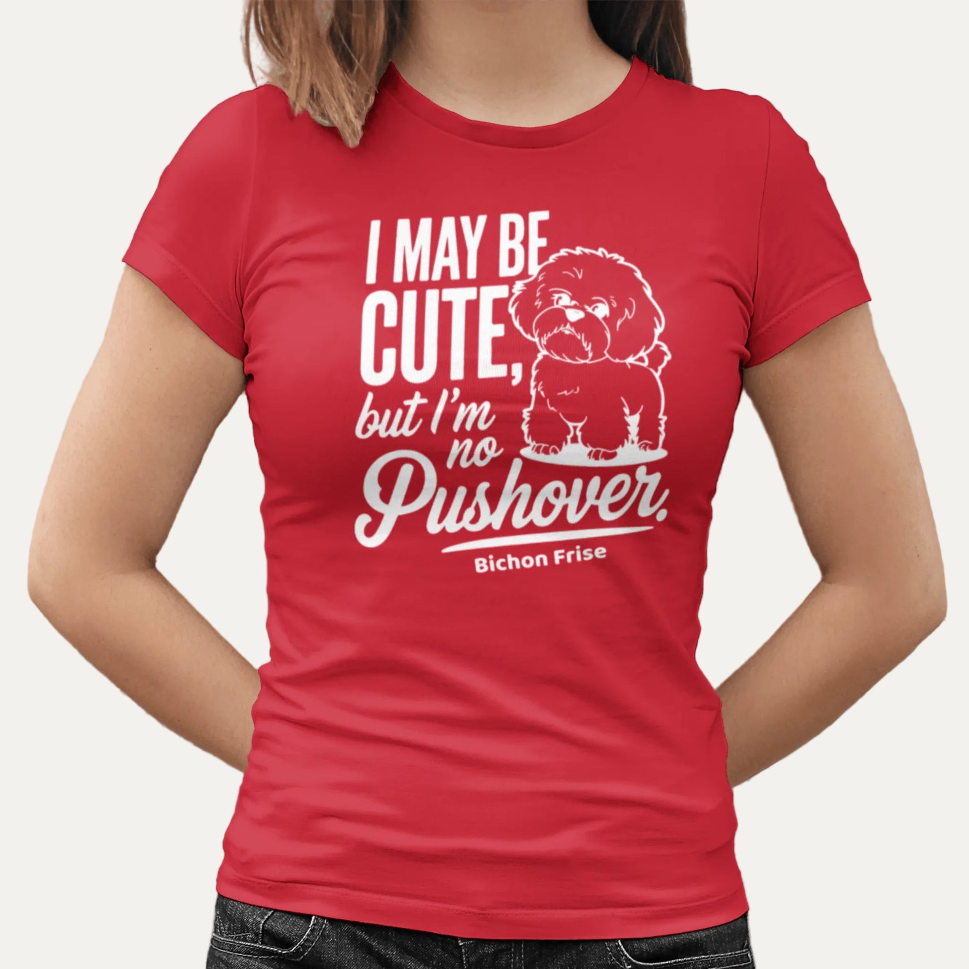 "I May Be Cute,But I’m No Pushover"-Unisex Bichon Frise T-Shirt for Dog Owners