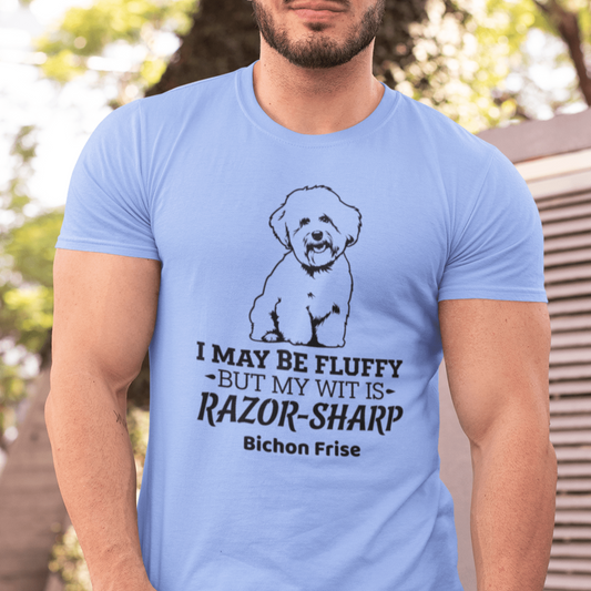 "I May Be Fluffy, But My Wit Is Razor-Sharp"-Unisex Bichon Frise T-Shirt for Dog Owners