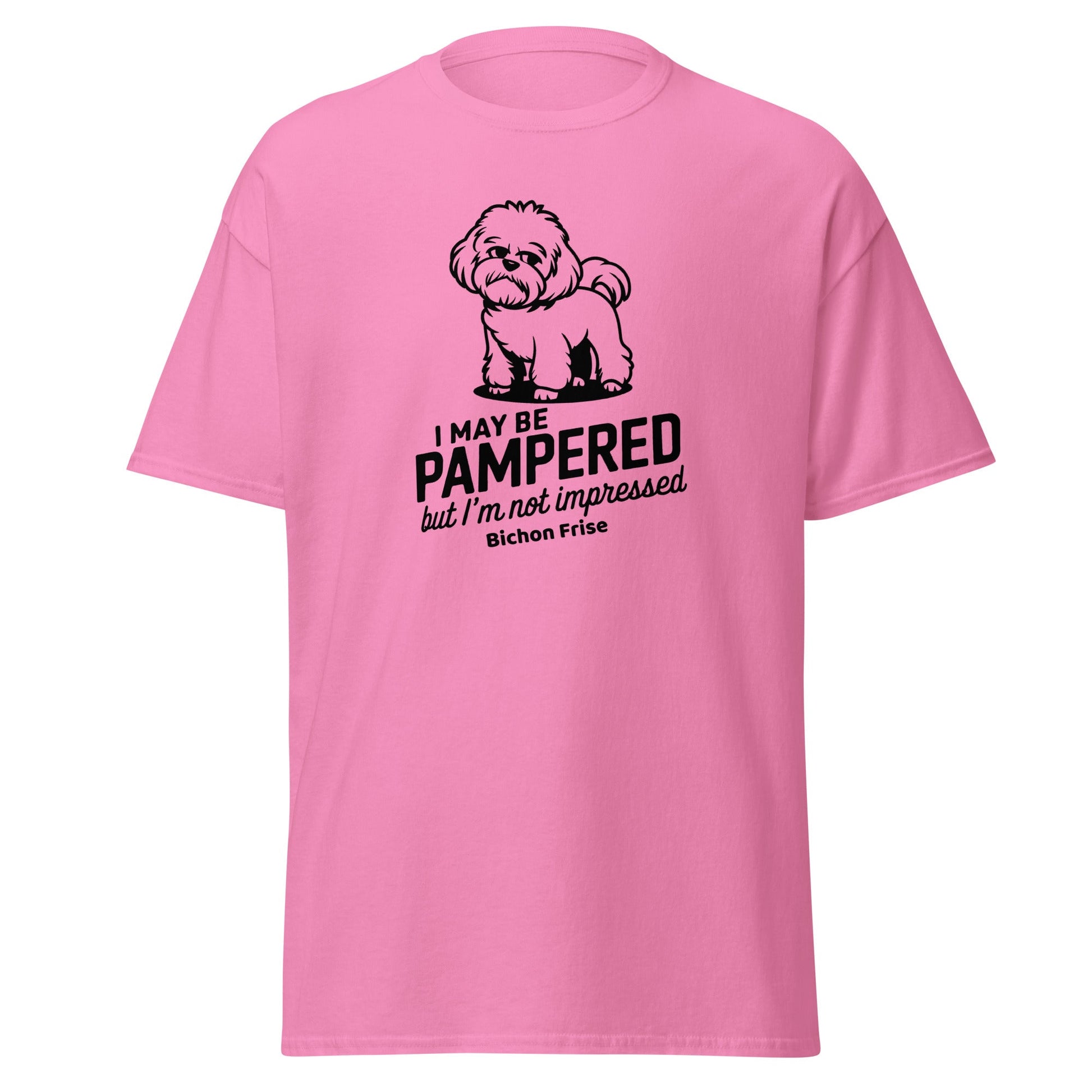 "I May Be Pampered But I’ M Not Impressed"-Unisex Bichon Frise T-Shirt for Dog Owners