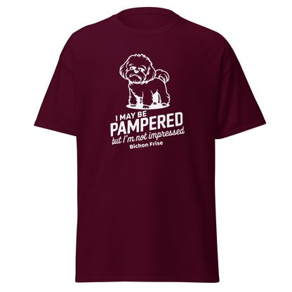 "I May Be Pampered But I’ M Not Impressed"-Unisex Bichon Frise T-Shirt for Dog Owners