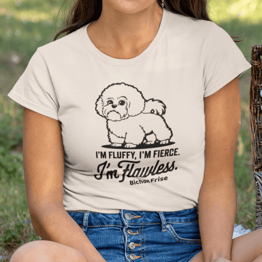 "I'm Fluffy, I'm Fierce I'm Flawless"-Unisex Bichon Frise T-Shirt for Dog Owners
