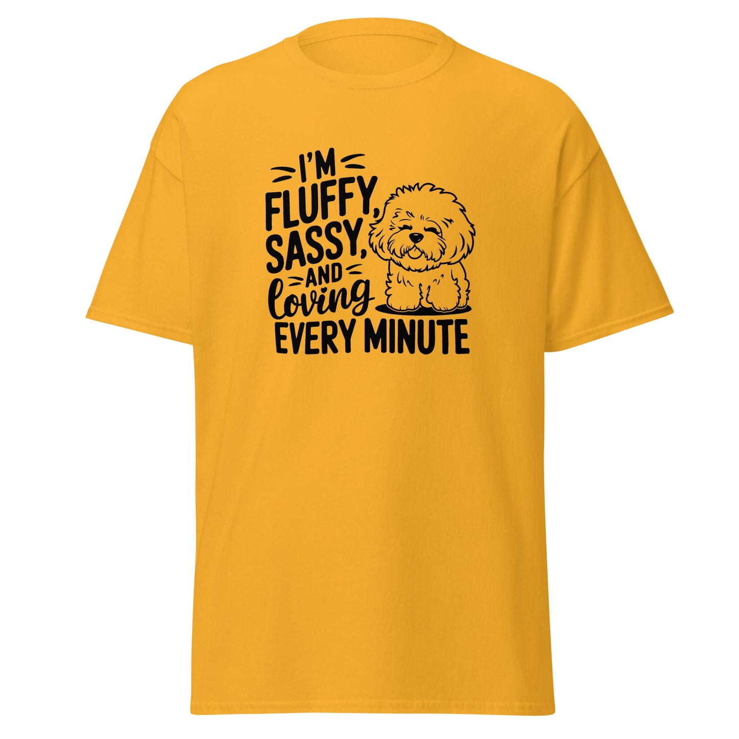 "I’m Fluffy Sassy And Loving Every Minute"-Unisex Bichon Frise T-Shirt for Dog Owners