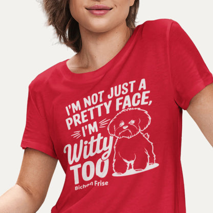 "I’m Not Just A Pretty Face I’m Witty Too"-Unisex Bichon Frise T-Shirt for Dog Owners