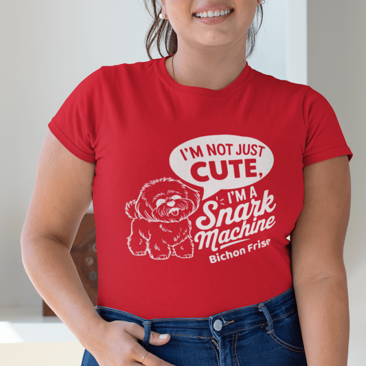 "I’m Not Just Cute I’m A Snark Machine"-Unisex Bichon Frise T-Shirt for Dog Owners