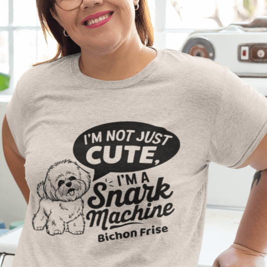 "I’m Not Just Cute I’m A Snark Machine"-Unisex Bichon Frise T-Shirt for Dog Owners