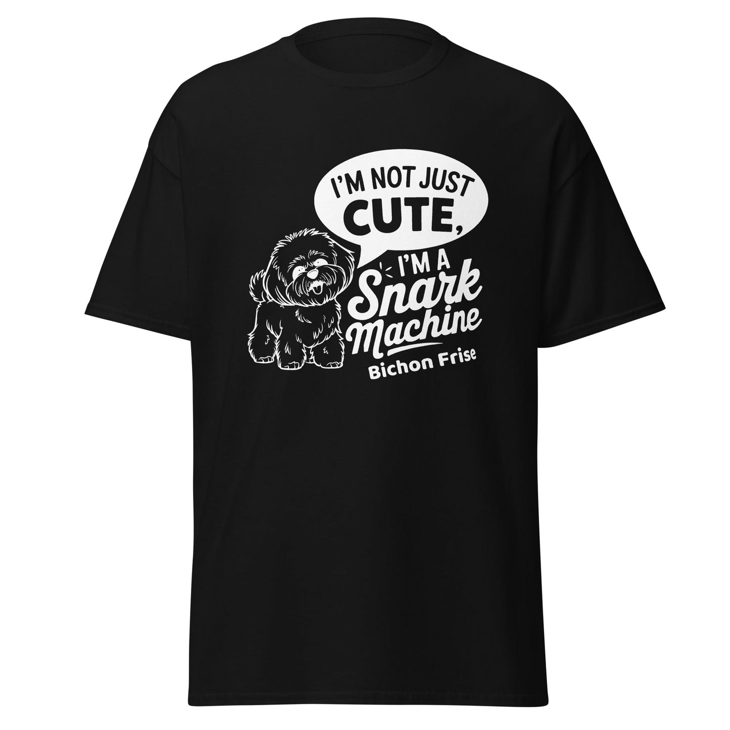 "I’m Not Just Cute I’m A Snark Machine"-Unisex Bichon Frise T-Shirt for Dog Owners