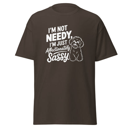 "I'm Not Needy I'm Just Affectionately Sassy"-Unisex Bichon Frise T-Shirt for Dog Owners