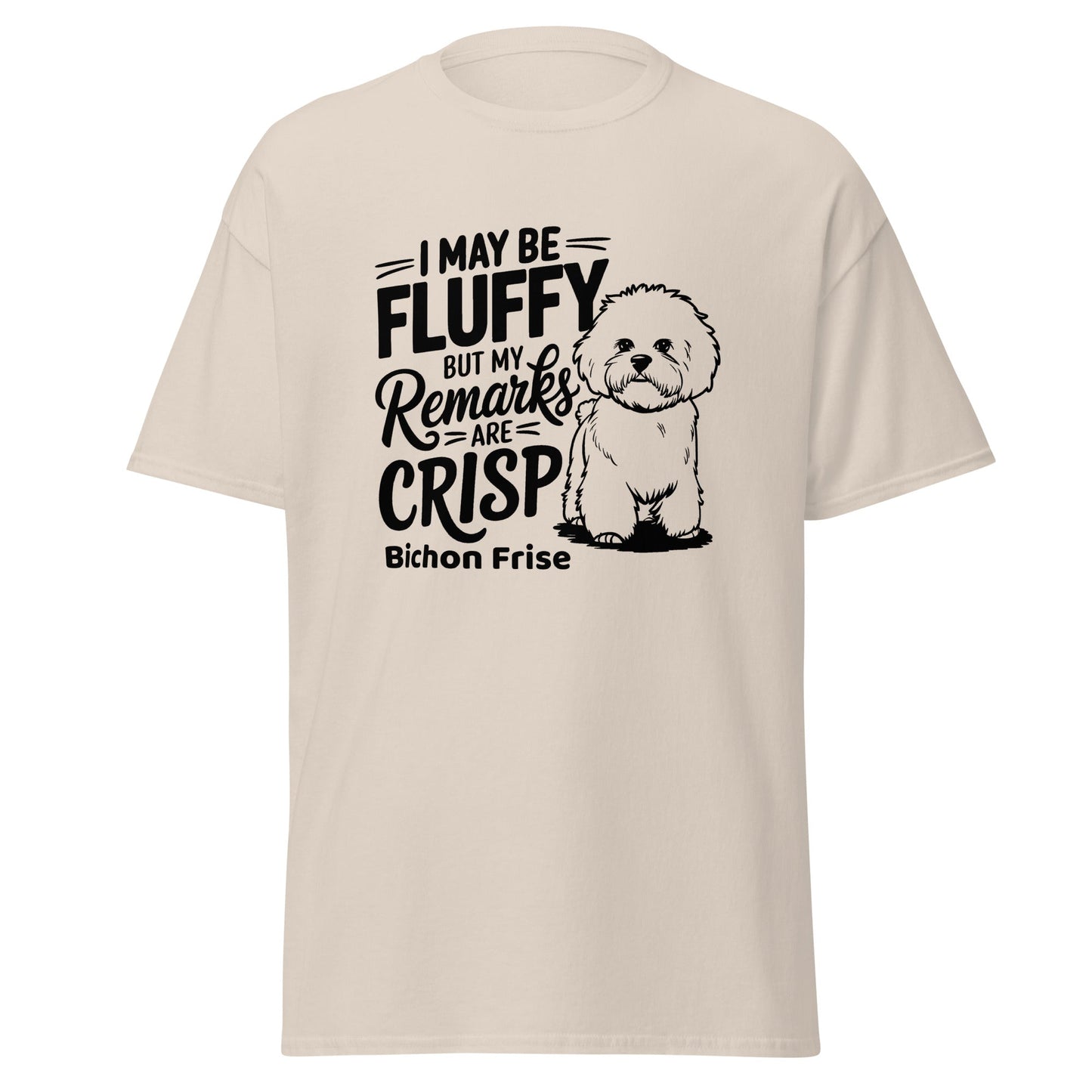 "My Be Fluffy But My Remarks Are Crisp"-Unisex Bichon Frise T-Shirt for Dog Owners