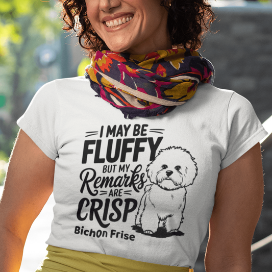"My Be Fluffy But My Remarks Are Crisp"-Unisex Bichon Frise T-Shirt for Dog Owners