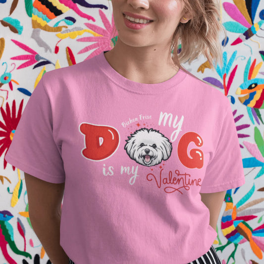 "My Dog is my Valentine"- Unisex Bichon Frise T-Shirt for Dog Owners