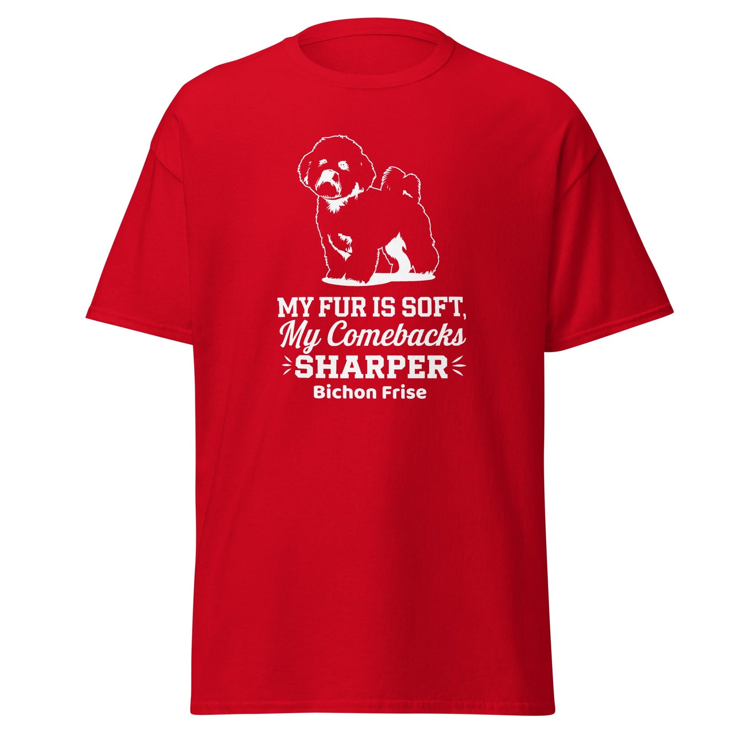 "My Fur Is Soft, My Comebacks Sharper"-Unisex Bichon Frise T-Shirt for Dog Owners