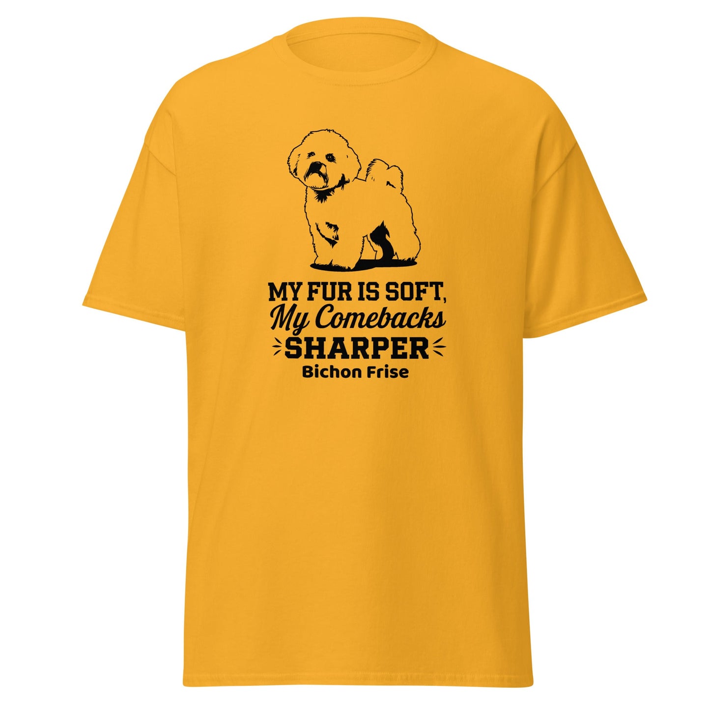 "My Fur Is Soft, My Comebacks Sharper"-Unisex Bichon Frise T-Shirt for Dog Owners