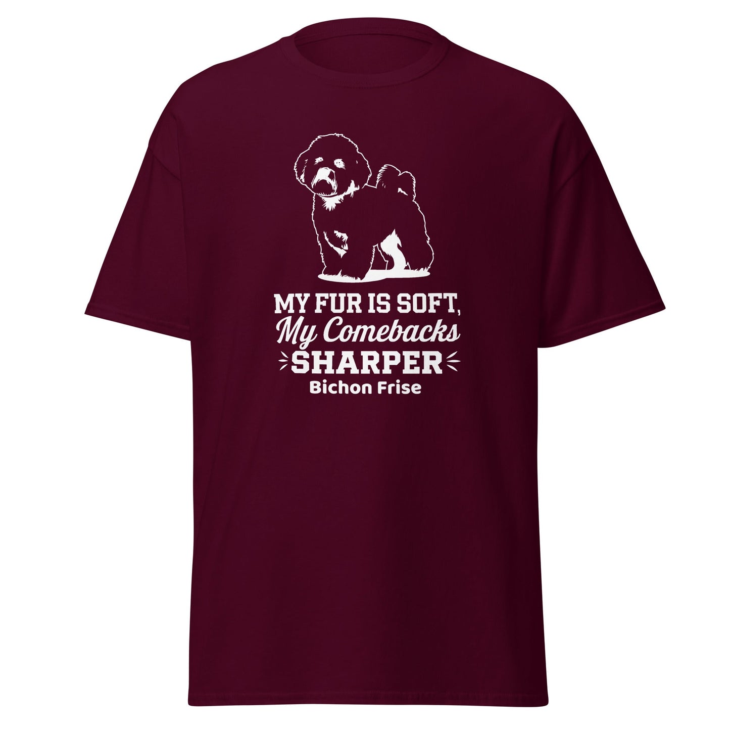 "My Fur Is Soft, My Comebacks Sharper"-Unisex Bichon Frise T-Shirt for Dog Owners